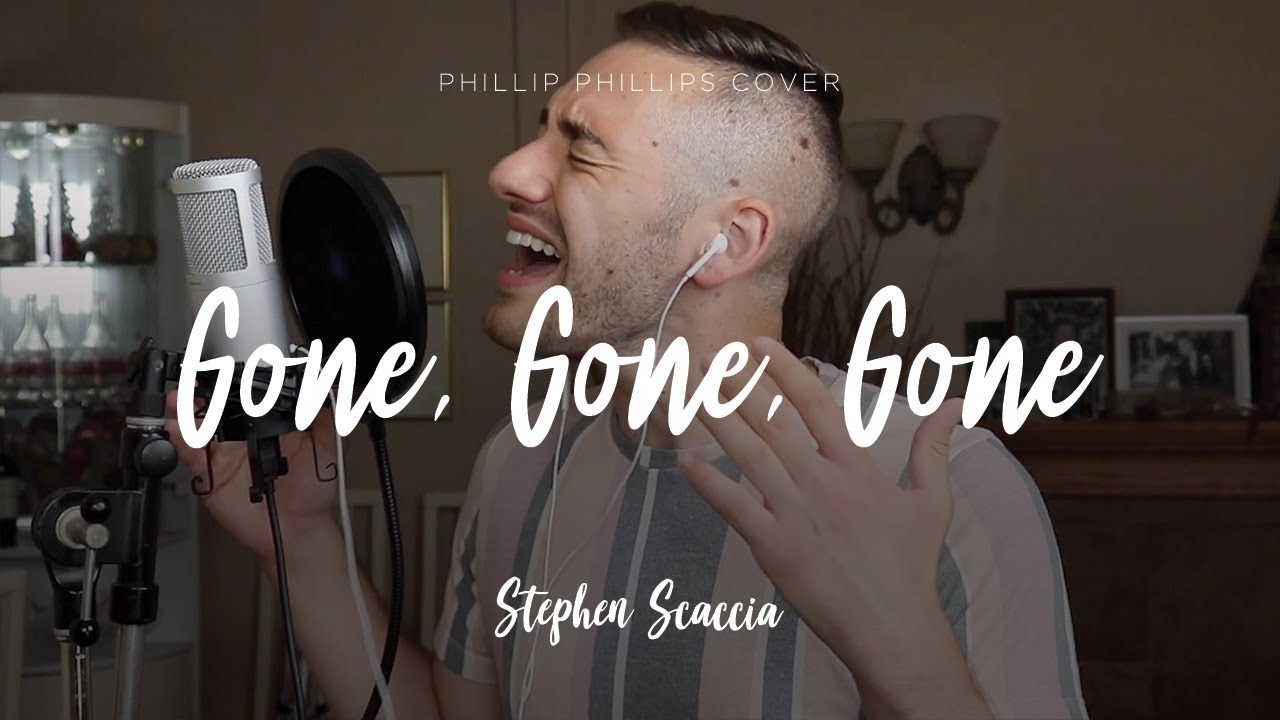 Gone Gone Gone   Phillip Phillips cover by Stephen Scaccia