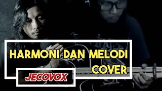 Jecovox - Harmoni Dan Melodi || Cover by iWa Tipis x Yo613_JN Production & Mujurannes