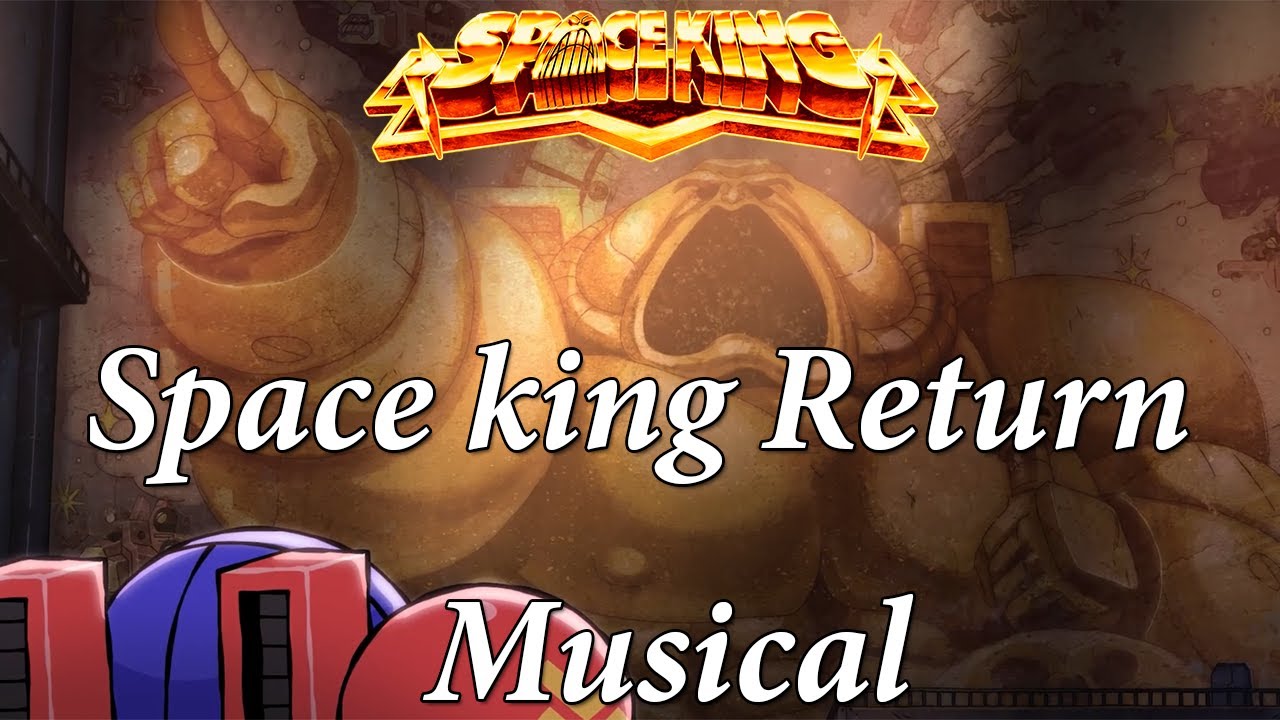 Space king Return - Space king musical