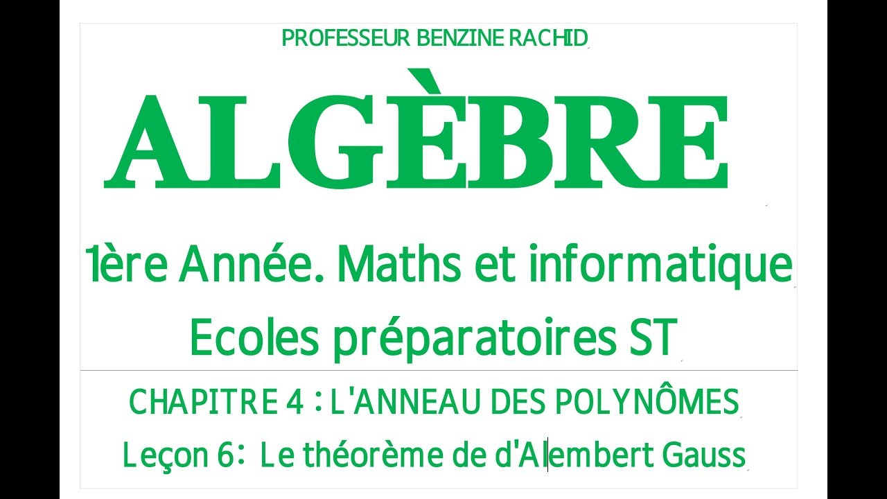 Page De Garde Algèbre ALGÈBRE CHAPITRE 4 LEÇON 6 LE THÉORÈME DE D'ALEMBERT GAUSS - YouTube