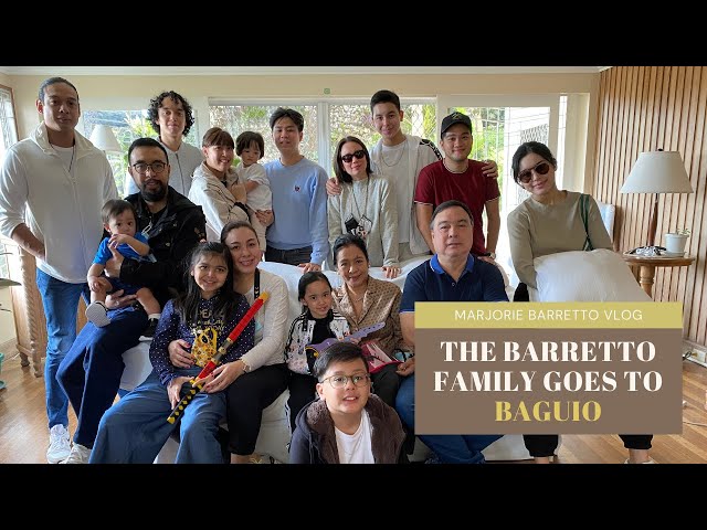 THE BARRETTO FAMILY GOES TO BAGUIO! | Marjorie Barretto class=