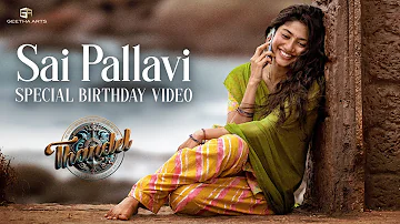 Sai Pallavi - Birthday Special Video | #Thandel | Naga Chaitanya | Chandoo Mondeti | Devi Sri Prasad