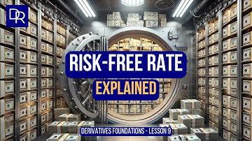 The Risk-free Rate Explained (Derivatives Foundations - Lesson 9)