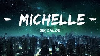 Sir Chloe - Michelle (Lyrics) | 25min Top Version