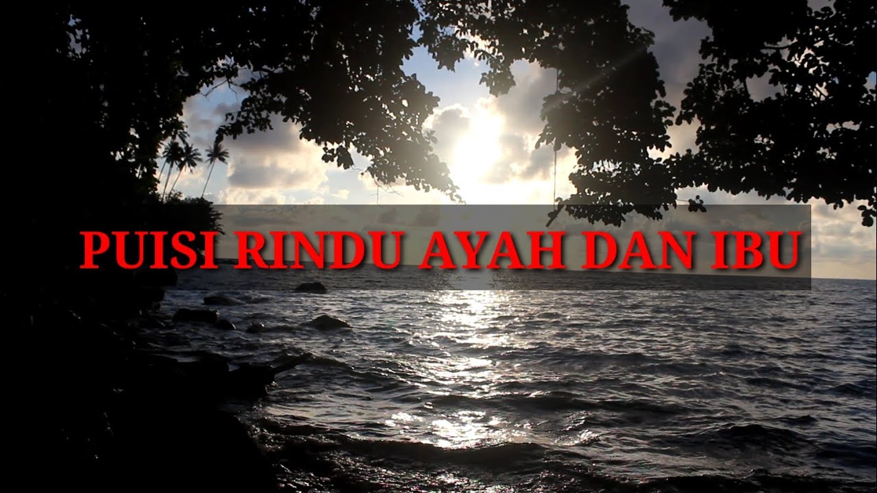  PUISI  RINDU  AYAH  DAN IBU YouTube