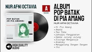 NUR AFNI OCTAVIA | Album Pop Batak DI PIA AMANG | FULL ALBUM HQ Audio