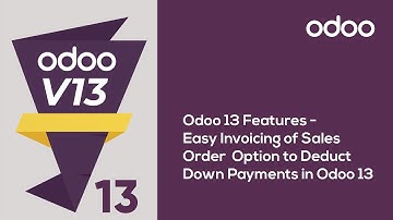 Odoo 13 Features - Easy Invoicing of Sales Order | Option to Deduct Down Payments in Odoo v13