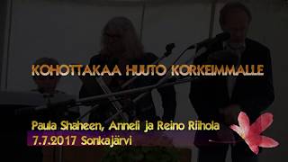 Miniatura de "KOHOTTAKAA HUUTO KORKEIMMALLE  - Paula Shaheen, Anneli ja Reino Riihola - 7.7.2017 Sonkajärvi"