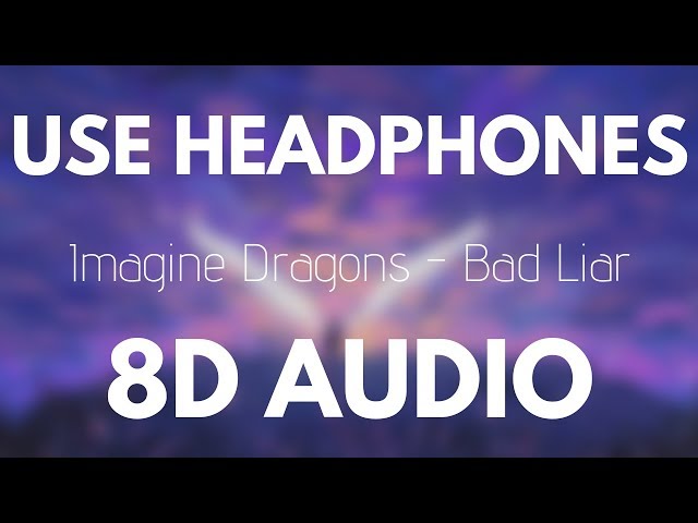 Imagine Dragons - Bad Liar (8D AUDIO) class=