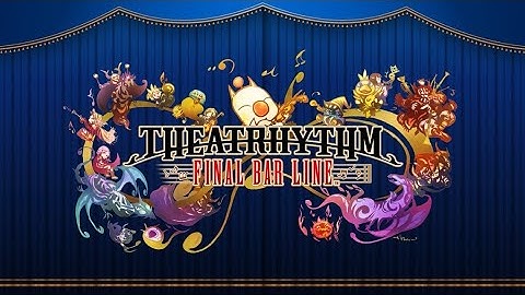 THEATRHYTHM FINAL BAR LINE - Launch Trailer
