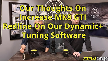 Our Thoughts On Increasing The MK8 GTI Redline On Our Dynamic+ Tuning Software | 034Motorsport FAQ
