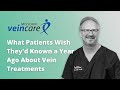 What patients wish theyd known a year ago about varicose veins