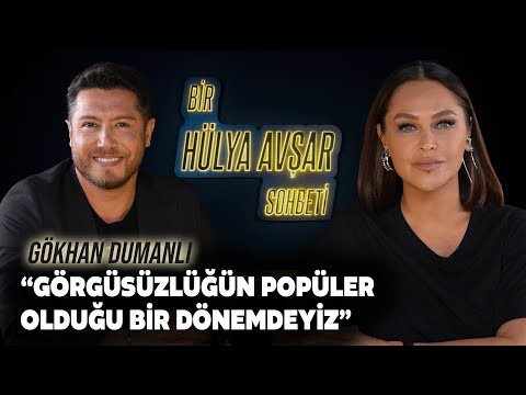 Bir Hülya Avşar Sohbeti | Gökhan Dumanlı: Görgüsüzlüğün Popüler Olduğu Bir Dönemdeyiz