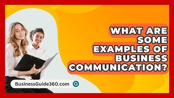 What Are Some Examples Of Business Communication? - BusinessGuide360.com