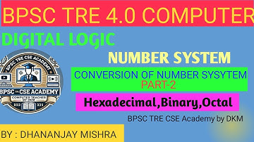 BPSC TRE 4.0 I 3.0 COMPUTER TEACHER NUMBER SYSTEM CONVERSION DIGITAL ELECTRONICS I LOGIC PART-2