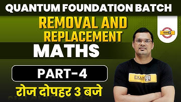 Quantum Foundation Batch | Removal and Replacement Part 4 | MATHS | BY MAHIPAL SIR