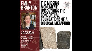 Emily Branton - The Missing Monument: Uncovering the Conceptual Foundations of a Biblical Metaphor