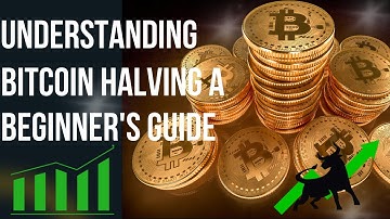Understanding Bitcoin Halving  A Beginner