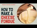 How to make a cheese fondue at home (recipe tutorial)