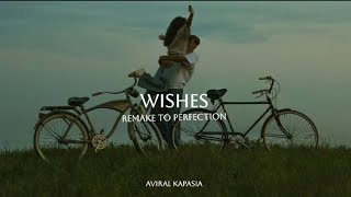 Talwinder - Wishes (Remake To Perfection) | Full Version | Aviral Kapasia | Twinkle Thareja