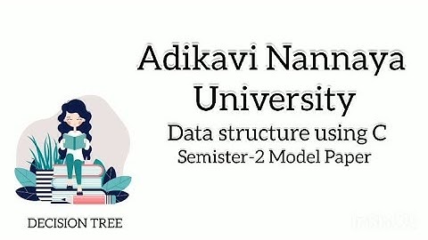 Adikavi Nannaya University ||data structure using c model paper|| 2nd semister ||