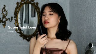 Superficial Love - Ruth B. (Cover)