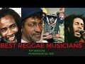 TOP 10 REGGAE MUSICIANS OF ALL TIME