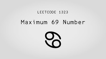 Noice. – Maximum 69 Number – Leetcode 1323