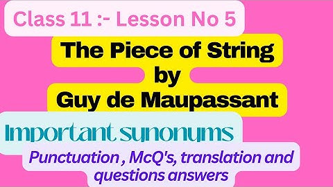 Class 11|Book-1| Lesson 5 | The Piece of String |translation |mcq