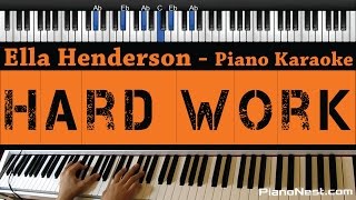 Ella Henderson - Hard Work - Piano Karaoke / Sing Along / Cover with Lyrics