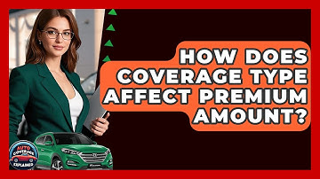 How Does Coverage Type Affect Premium Amount? - Auto Coverage Explained