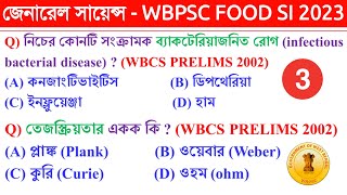 ?WBPSC FOOD SI 2023 General Science Class 3 | General Science - WBCS Previous Year 2002 (2000 to 23)