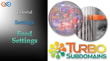 Turbosubdomains Tutorial | Settings- Feed Settings