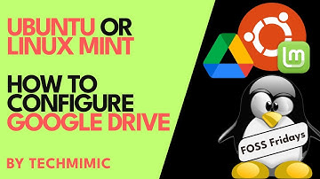 How to configure GOOGLE DRIVE in UBUNTU (or LINUX MINT)