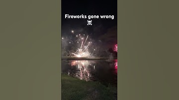 Fireworks gone wrong!?!?!