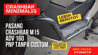 PAKAI CRASHBAR INI KALAU LO GASUKA YG GAMBOT BUAT HONDA ADV 160