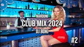 NARODNI CLUB MIX #2 2024 by DJ BOKI