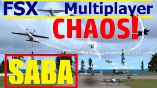 FSX Multiplayer CHAOS Session at SABA! (Steam Edition 2015)