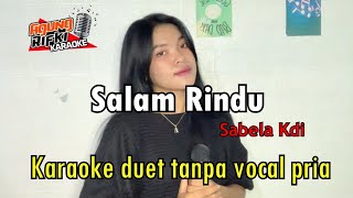Salam Rindu_Sabela Kdi//karaoke tanpa vocal pria