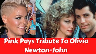 Pink Pays Tribute To Olivia Newton-John #hollywoodgossips