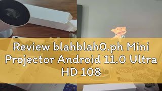 Review blahblah0.ph Mini Projector Android 11.0 Ultra HD 1080P LCD Smart Mini Projecter Support 4K