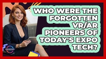 Who Were The Forgotten VR/AR Pioneers Of Today