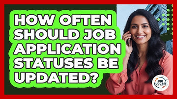 How Often Should Job Application Statuses Be Updated?