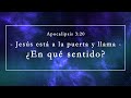 Apocalipsis 3:20  - Jesús está a la puerta y llama ¿En qué sentido? -