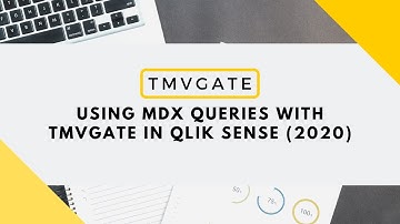 [TMVGate] Using MDX Queries with TMVGate in Qlik Sense (2021)
