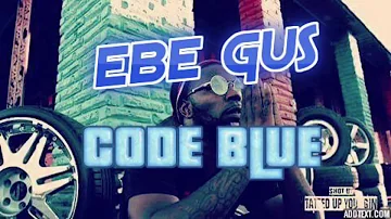 EBE GUS- Code Blue (AUDIO)