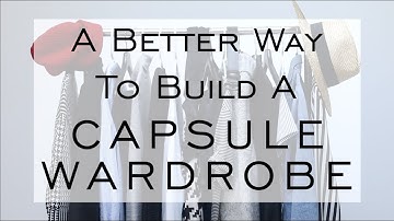 A Better Way to Build Your CAPSULE WARDROBE / Modules / Minimalist / Emily Wheatley