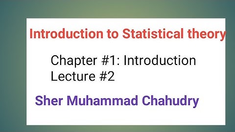 Introduction to Statistical theory| Chapter #1, lecture #2, Sher Muhammad Chahudry
