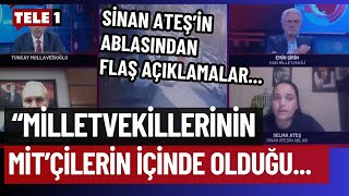 Sinan Ateş'in ablası Selma Ateş'ten özel açıklamalar... Süleyman Soylu detayı ve Olcay Kılavuz...