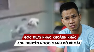 Tranh cãi về góc quay khác khoảnh khắc anh Nguyễn Ngọc Mạnh đỡ bé gái rơi chung cư